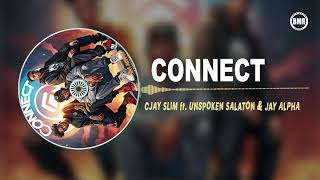 Cjay Slim ft. Unspoken Salaton & Jay Alpha - Connect