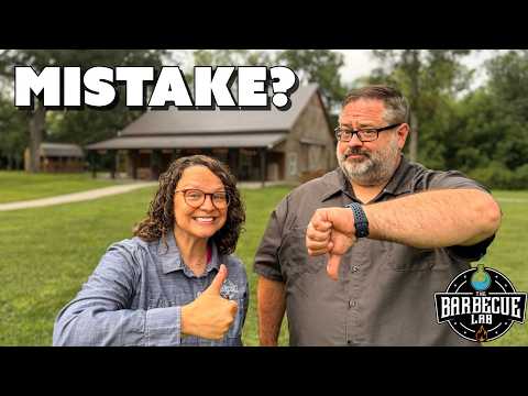 Moving The Barbecue Lab From The Backyard To 15 Acres - Was It Our Biggest Mistake Yet?