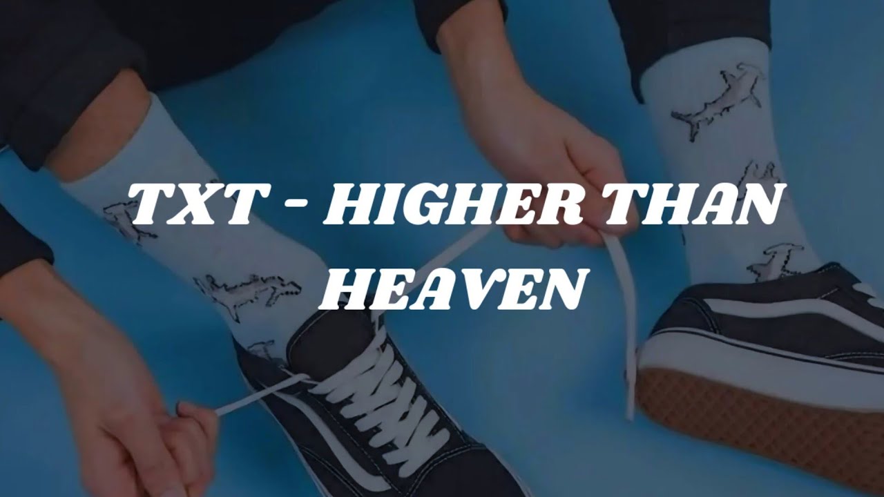 TXT - Higher Than Heaven (Easy lyrics)