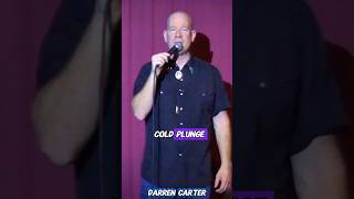 Daily Cold Plunge | DARREN CARTER | Standup Comedy