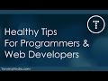 Healthy Tips For Programmers & Web Developers