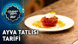 Mis Kokulu Ayva Tatlısı: Sofraların Yıldızı - Mutfağın Şefleri İftar Ntv Gurme