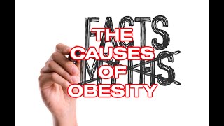 Key facts and myths about the causes of obesity
