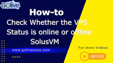 How to check whether the VPS status is online or offline   GoLive Naija