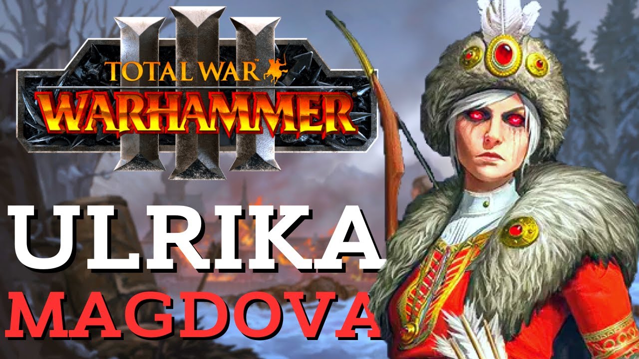 Neue Informationen zum Ulrika Magdova FLC Total War Warhammer 3 News of the Chaos Neue Informationen zum Ulrika Magdova FLC Total War Warhammer 3 News of the Chaos