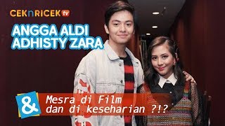 Angga Aldi Yunanda dan Adhisty Zara 'Antara karakter dan kemesraan'| C&R TV