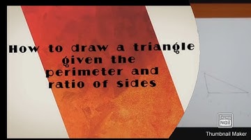 How to draw a triangle given perimeter the ratios of the sides