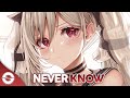 Nightcore - Never Know (Alban Chela &amp; Veronica Bravo) - (Lyrics)