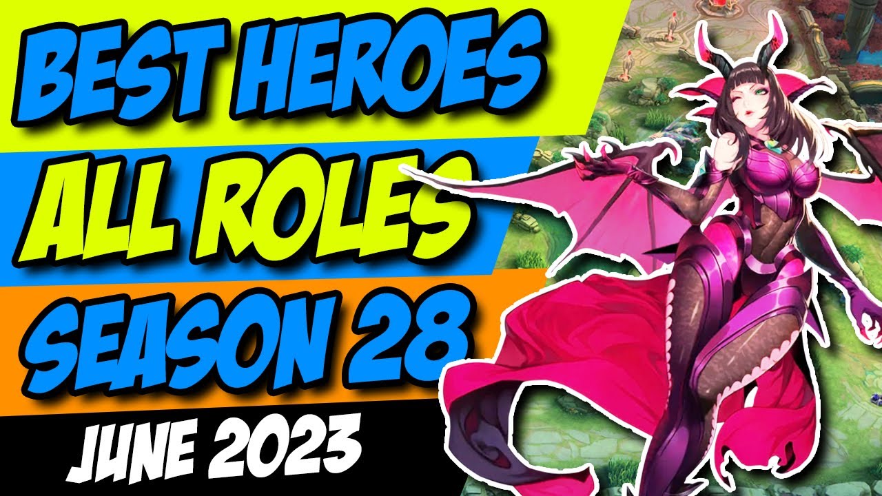 BEST HEROES IN MOBILE LEGENDS JUNE 2023 ALL ROLES || SEASON 28 RANK UP META