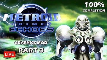 Metroid Prime 2 Graphics Mod 100% Full Game Walkthrough - Part 3 (Live)