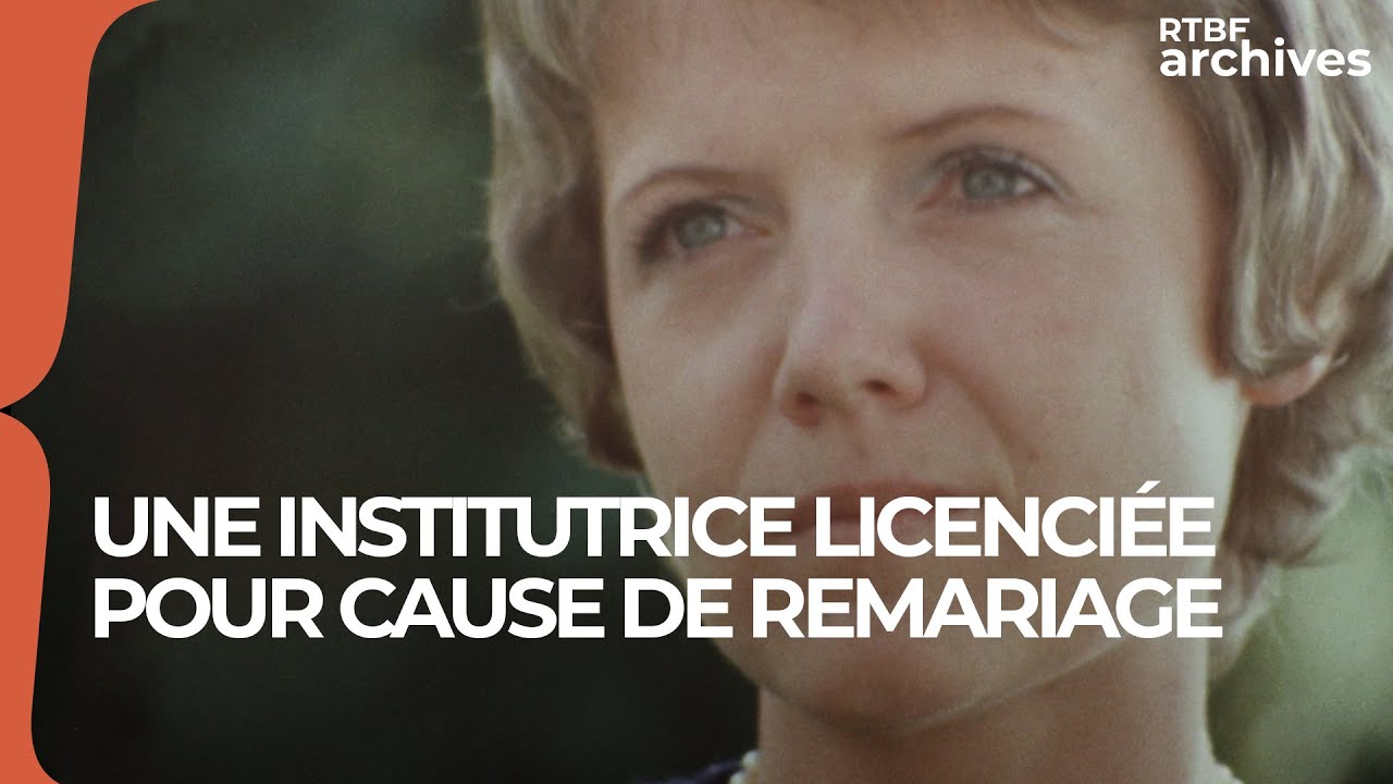 Une institutrice licenciée pour cause de remariage - RTBF archives