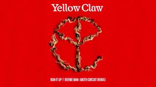 Yellow Claw - Bun It Up (Feat. Beenie Man) [Moth Circuit Remix]