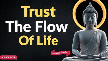 Trust the Flow of Life - Buddhist Teachings for Letting Go of Control