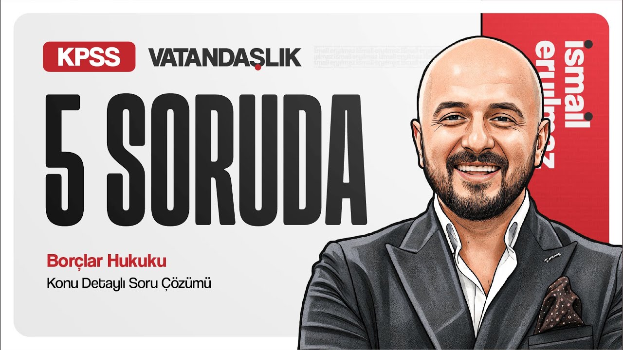 5 Soruda / Borçlar Hukuku / Konu Detaylı Soru Çözümü