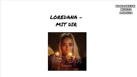 LOREDANA - MIT DIR  |  Worldwide Music Lyrics