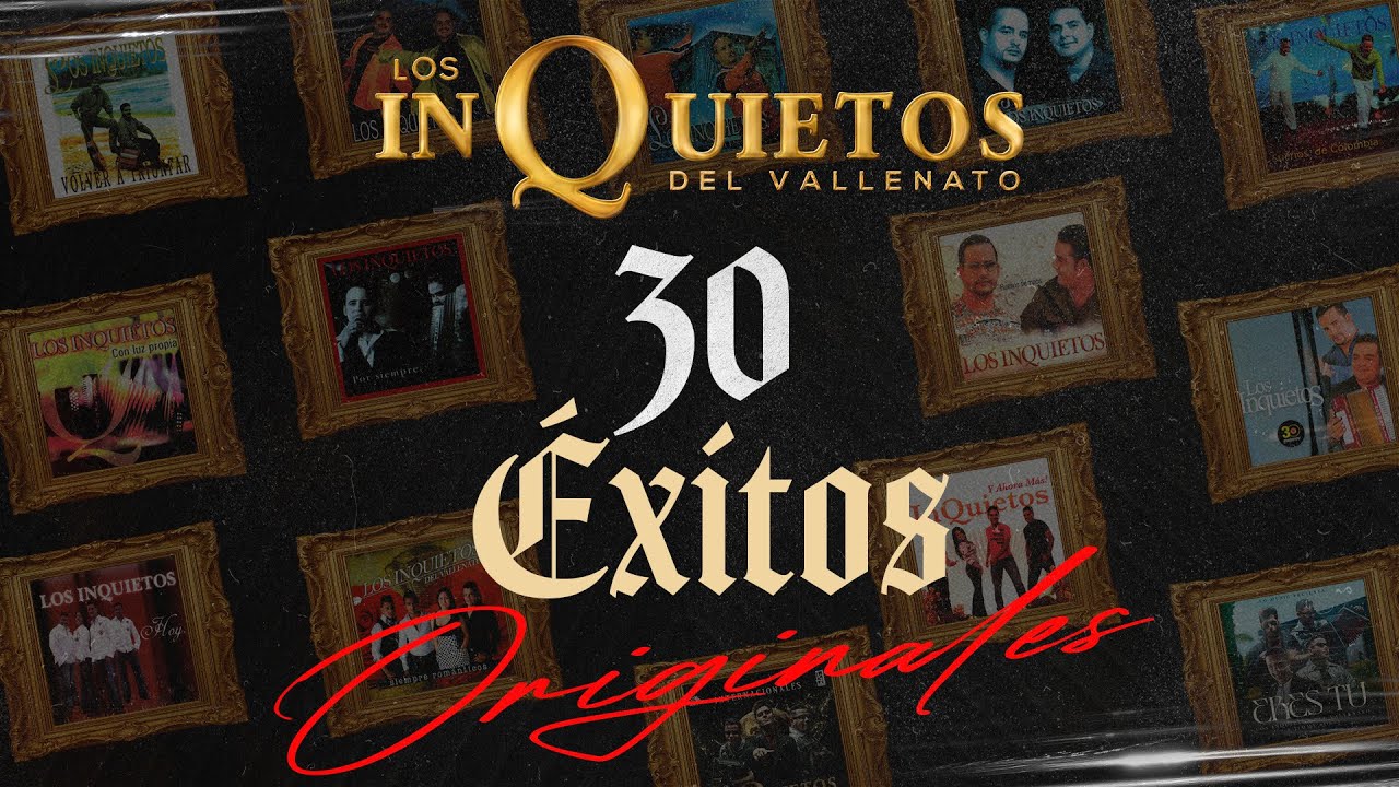 30 Éxitos Originales - Los Inquietos Del Vallenato