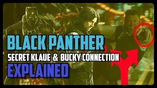 BLACK PANTHER - Secret Klaue and Bucky connection EXPLAINED
