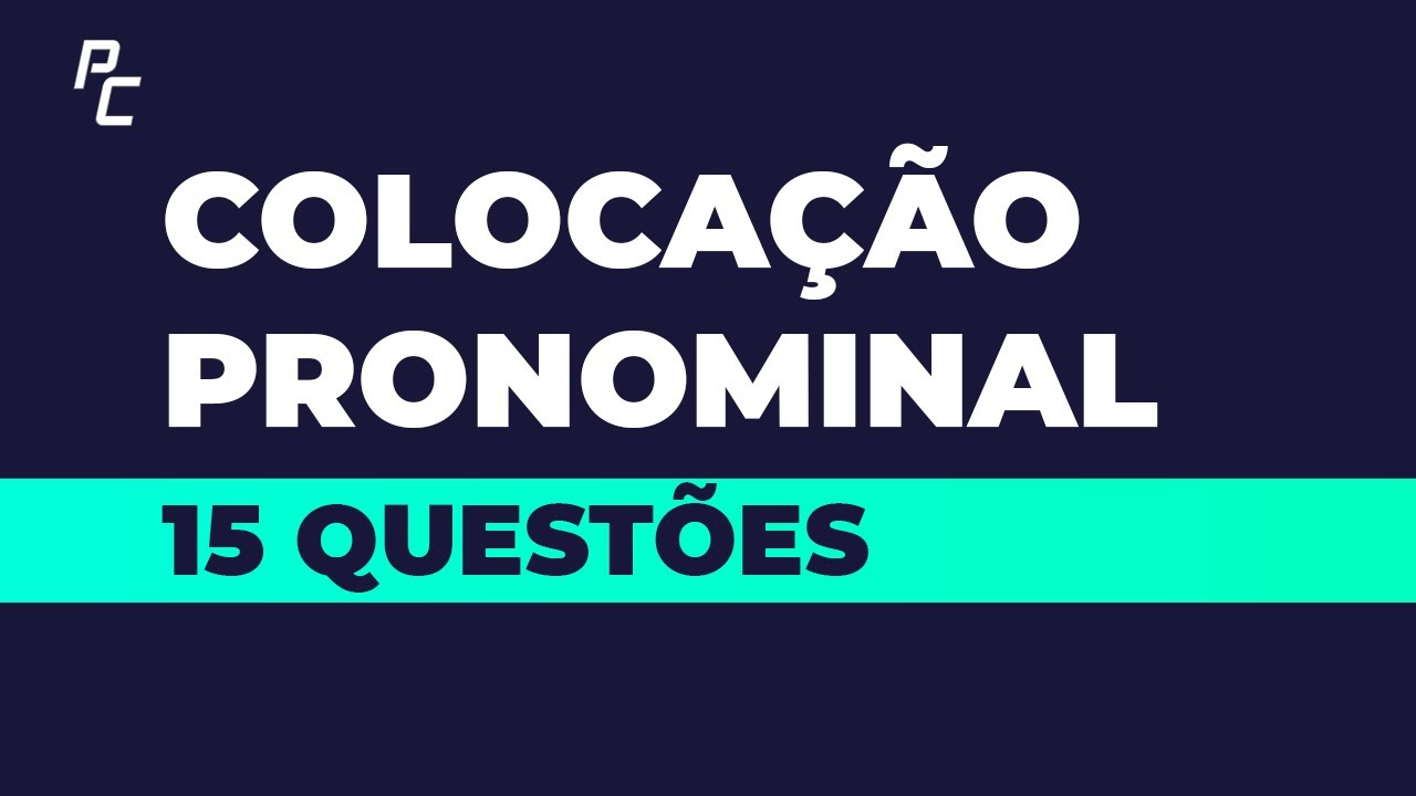 COLOCAÇÃO PRONOMINAL (15 QUESTÕES)
