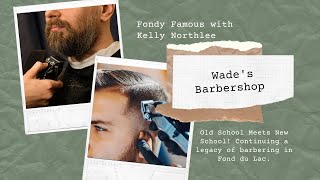 Fondy Famous Featuring Wade's Barbershop