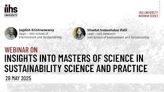 Insights into the Master of Science in Sustainability Science and Practice | IIHS University Webinar