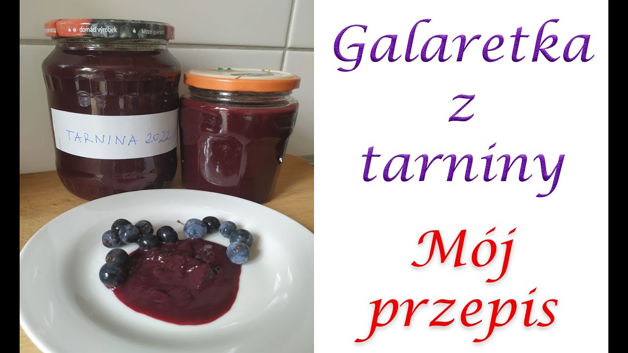 Galaretka z tarniny -  Mój przepis