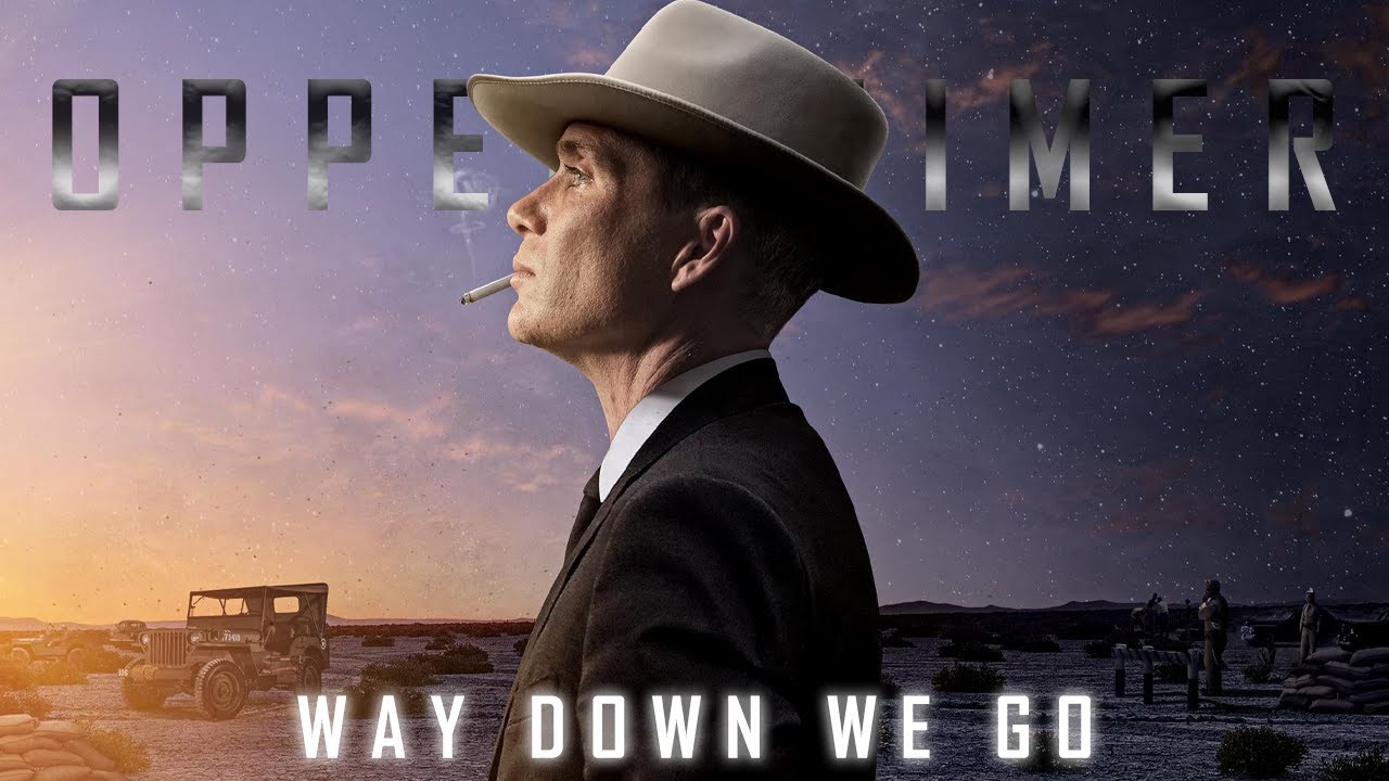 [4K] oppenheimer「Edit」-(Way down we go)