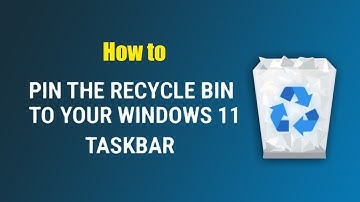 How To Pin Recycle Bin Icon To Windows 11 Taskbar