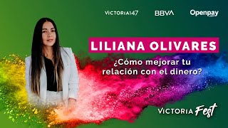 Cómo mejorar tu relación con el dinero con Liliana Olivares | VictoriaFest