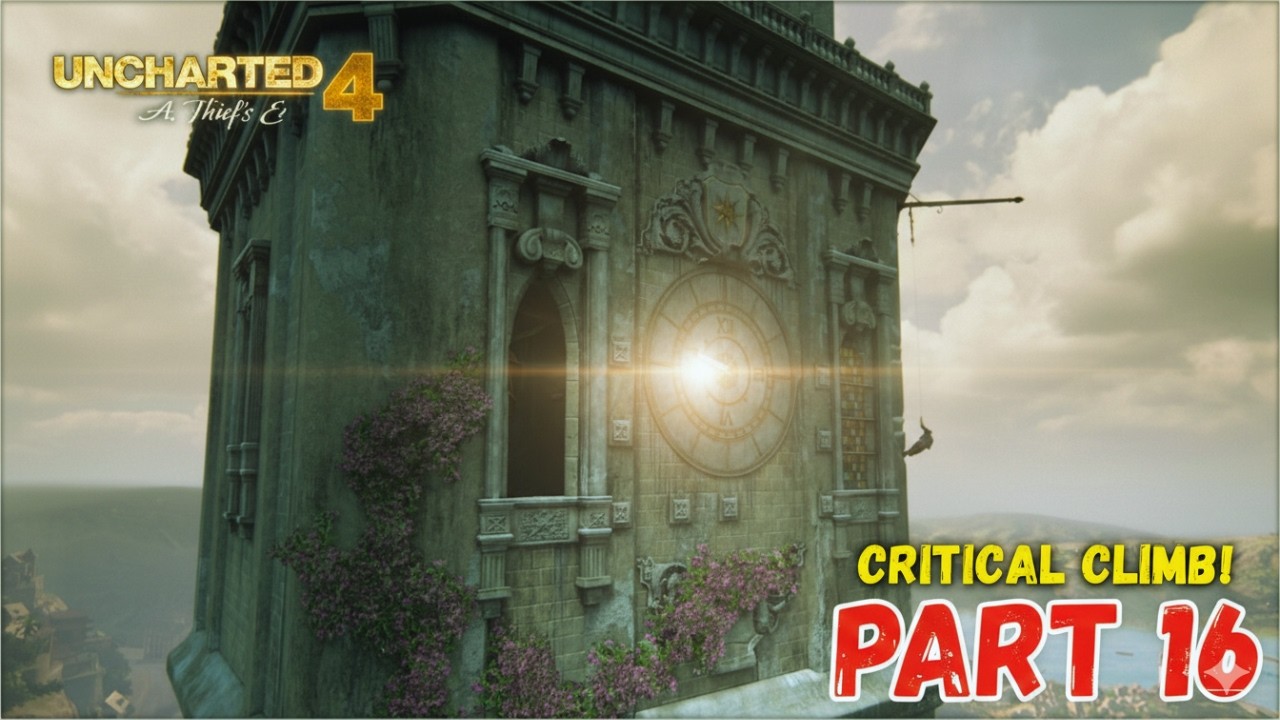 Uncharted 4 A Thief's End 🚖Walkthrough🔥 Gameplay Part 16 🥷 Clock Tower  [4K FPS]🔥
