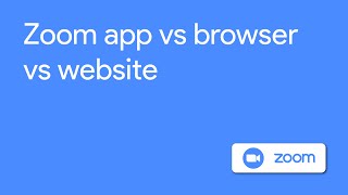 App vs browser vs website versions | Zoom screenshot 4