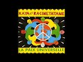 Full album kaya ek racinetatane  la paix universelle 1991 full album