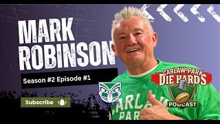Carlaw Park Die Hards Podcast S2E1 Mark Robinson Walker Park To Warriors Owner And Nrl Final Series
