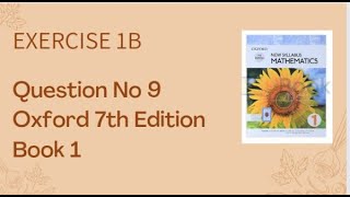 Exercise 1B Question No 9 part ( a ) || Oxford new Syllabus || 7th Edition || Book 1 || NSM | Olevel