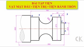 SSCNC Tutorial full- Bài tập tiện: Vạt mặt đầu + Tiện trụ + Tiện chép hình