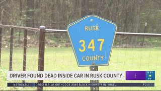 Driver found dead inside car in Rusk County