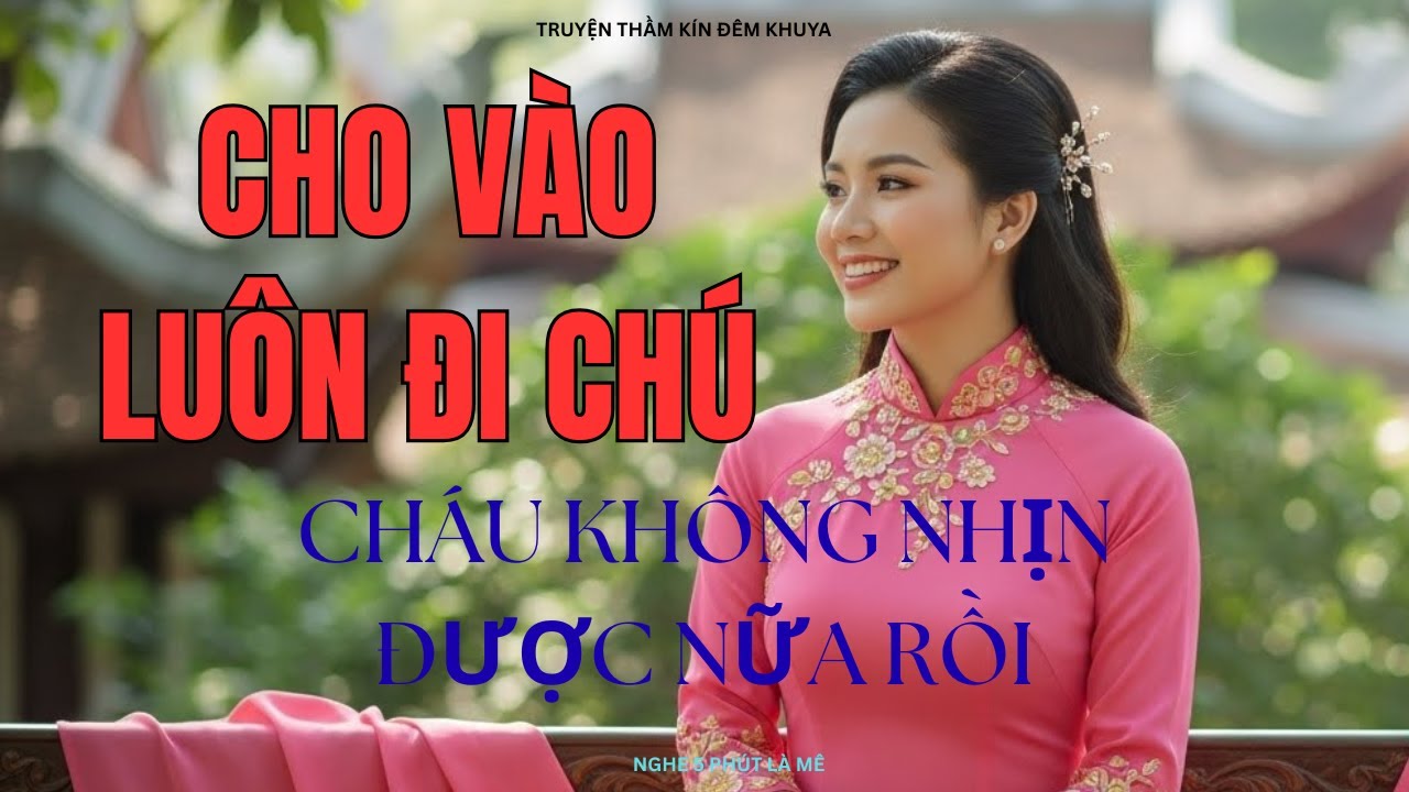 👉Cho Vào Luôn Đi Chú: Hào Quang Trong U Tối | Phần 2 | Audio Truyện