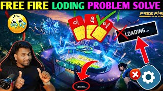 Free Fire Loading Problem 100% Fix ||Game Open Nahi Ho Raha? | How to Fix FF Loading Screen