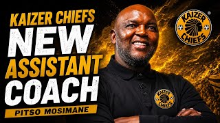 OFFICIAL! PITSO MOSIMANE JOINS KAIZER CHIEFS AS ASSISTANT COACH | NEW ERA BEGINS!