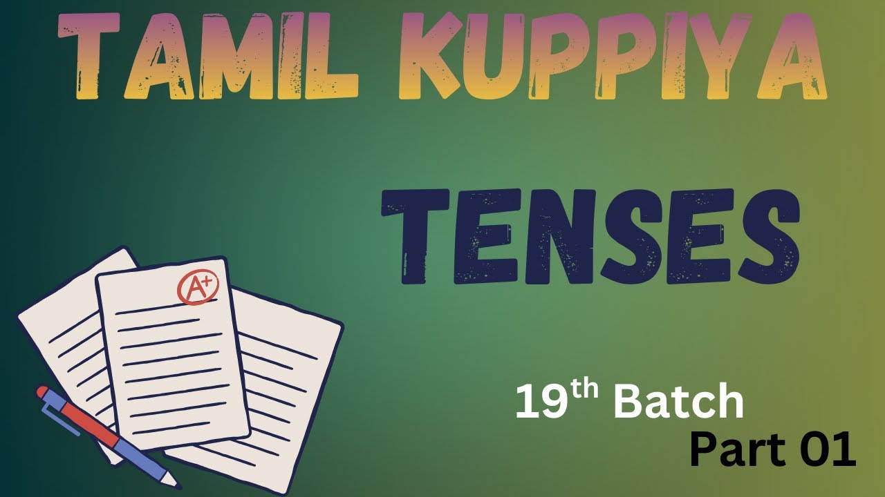 Tamil Kuppi - Tenses - 19th batch - Part 01