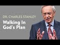 Walking In God S Plan Dr Charles Stanley Walking In God S Plan Dr Charles Stanley