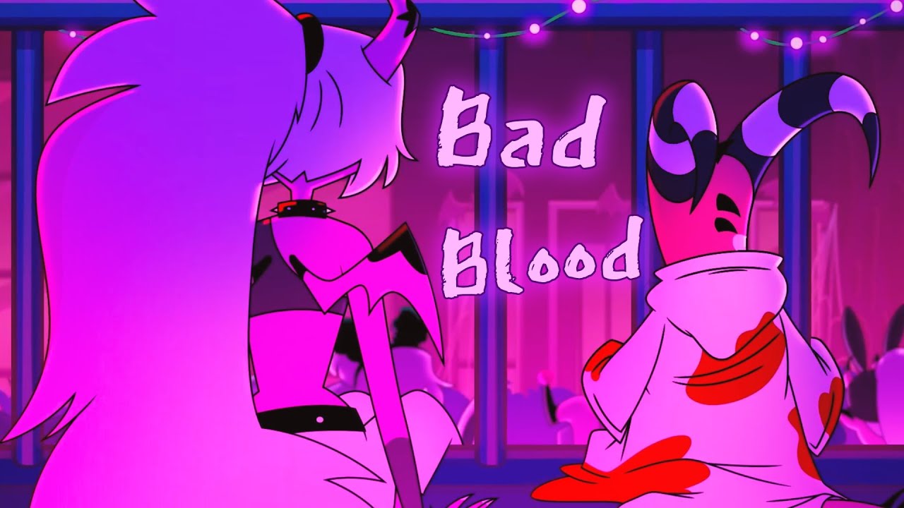 Bad Blood - Helluva Boss AMV
