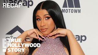 Cardi Bs Rise To Fame E True Hollywood Story Recap E