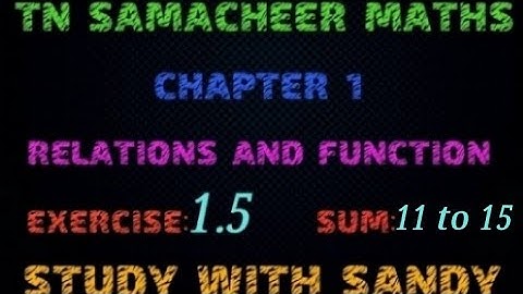 Exercise 1.6/ 11 To 15 sums/ TN 10TH SAMACHEER MATHS / CHAPTER 1/ RELATION AND FUNCTION.