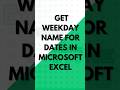 Get the weekday name for a date in #microsoftexcel