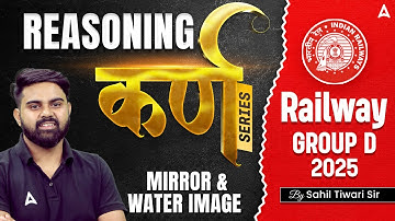 RRB Group D 2025 Classes | RRB Group D Reasoning Class 2025 | Mirror & Water Image | By Sahil Tiwari