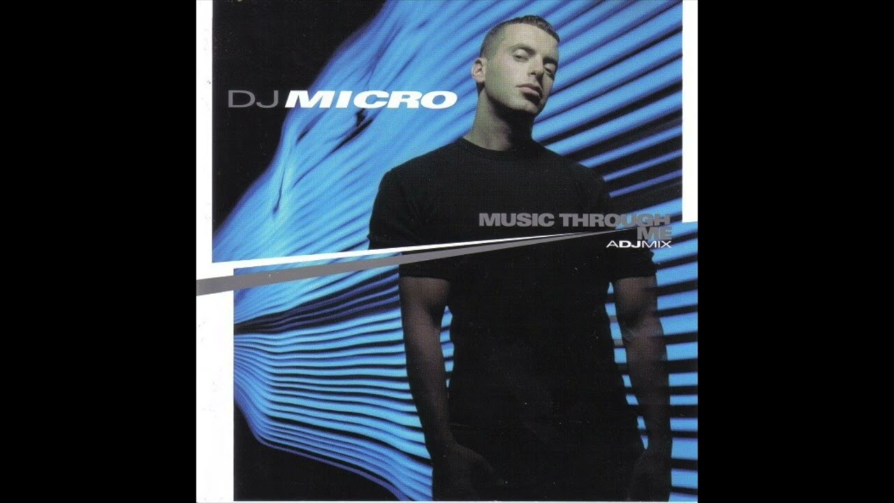 DJ Micro - Music Through Me 2002