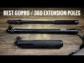 Best Extension Poles For GoPro's & 360 Cameras
