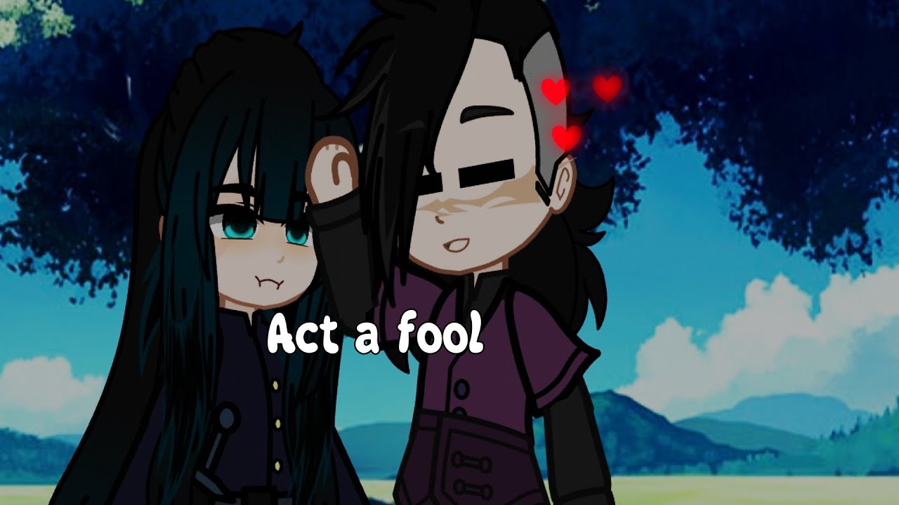 Act a fool// GenMui/// Demon Slayer// kny