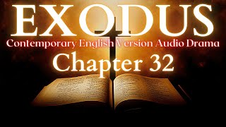Exodus Chapter 32 Contemporary English Audio Drama (CEV)