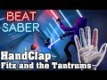 Beat Saber - HandClap - Fitz and the Tantrums (custom song) | FC